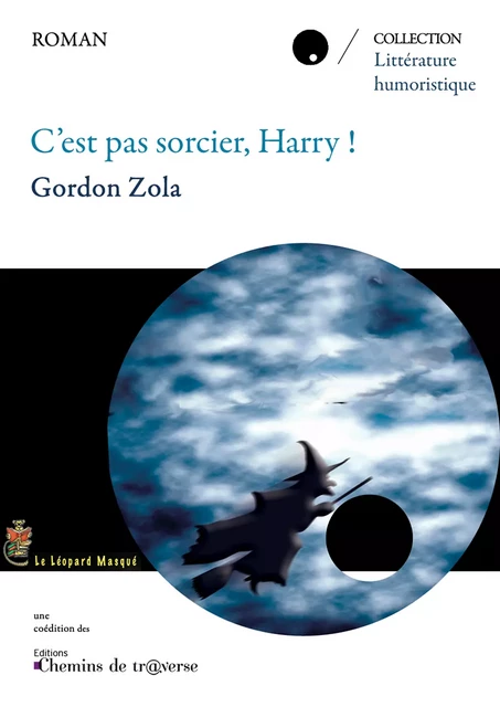 C'est pas sorcier, Harry ! - Gordon Zola - Chemins de tr@verse