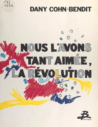 Nous l'avons tant aimée, la révolution - Daniel Cohn-Bendit - Seuil (réédition numérique FeniXX)