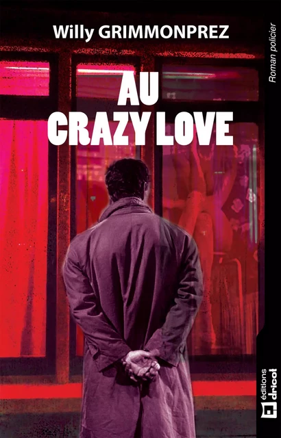 Au crazy Love - Willy Grimmonprez - Dricot