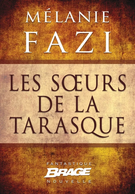 Les Soeurs de la Tarasque - Mélanie Fazi - Bragelonne