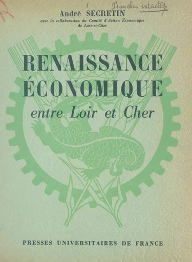 Renaissance économique entre Loir et Cher - André Secretin - (Presses universitaires de France) réédition numérique FeniXX