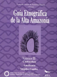 Guía etnográfica de la Alta Amazonía. Volumen III