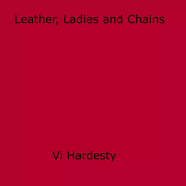 Leather, Ladies and Chains - Vi Hardesty - Disruptive Publishing