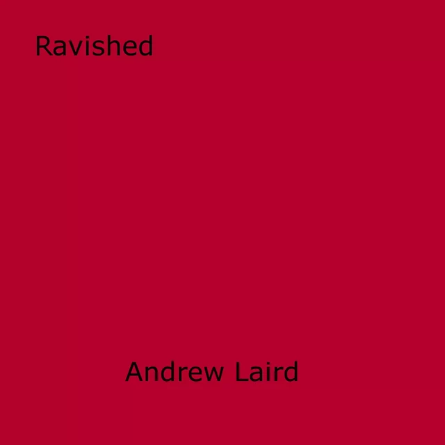 Ravished - Andrew Laird - Disruptive Publishing