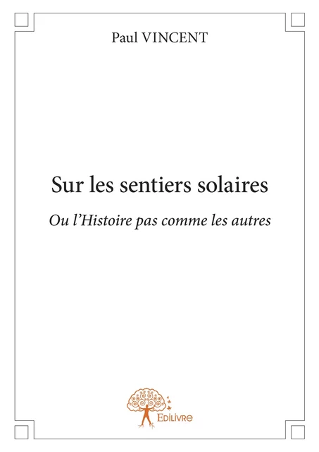 Sur les sentiers solaires - Paul Vincent - Editions Edilivre