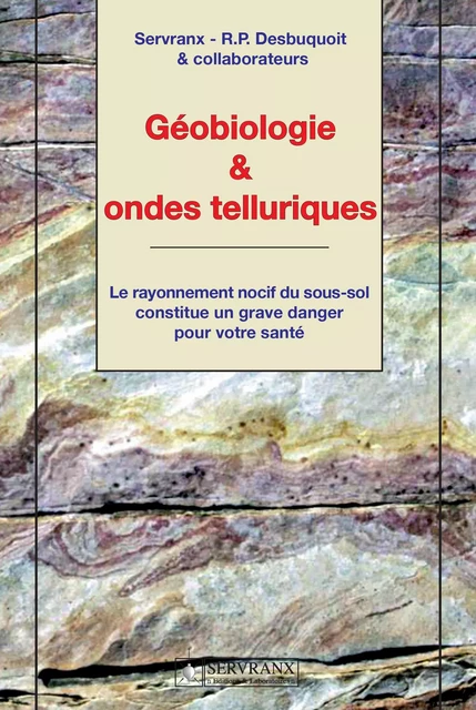 Géobiologie & ondes telluriques -  Servranx - R.P. Desbuquoit & collaborateurs - Servranx