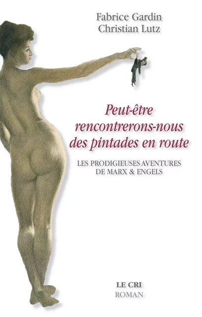 Peut-être rencontrerons-nous des pintades en route - Fabrice Gardin, Christian Lutz - Le Cri