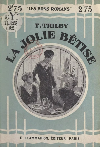 La jolie bêtise - T. Trilby - (Flammarion) réédition numérique FeniXX