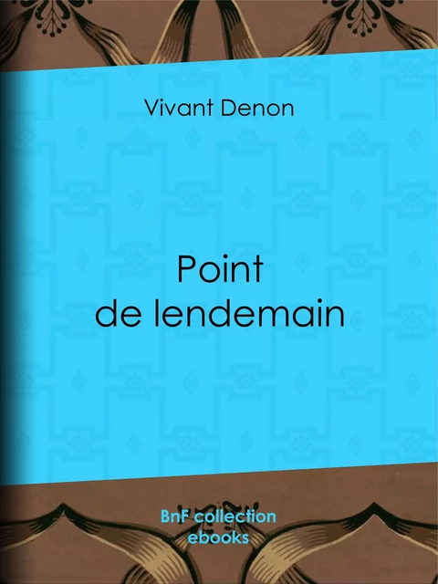 Point de lendemain - Vivant Denon, Auguste Poulet-Malassis, Clément-Pierre Marillier - BnF collection ebooks