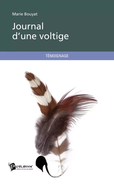 Journal d’une voltige - Marie Bouyat - Publibook