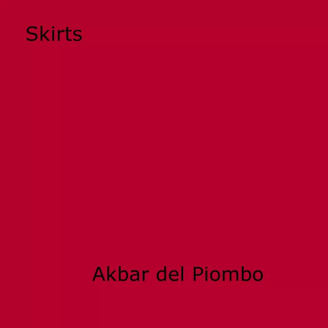 Skirts - Akbar Del Piombo - Disruptive Publishing