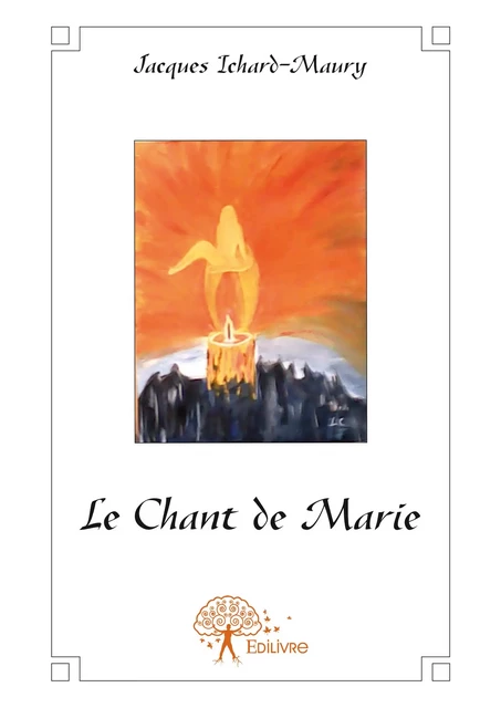 Le Chant de Marie - Jacques Ichard-Maury - Editions Edilivre