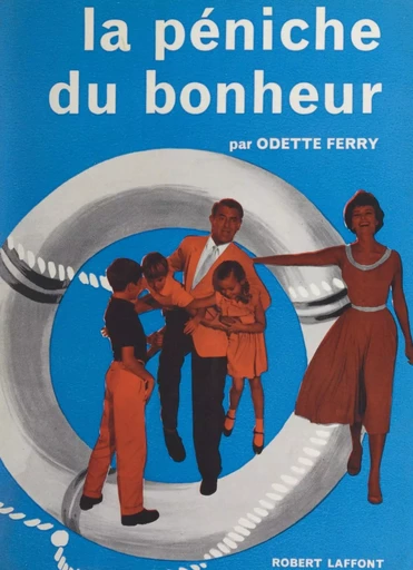 La péniche du bonheur - Odette Ferry - (Robert Laffont) réédition numérique FeniXX