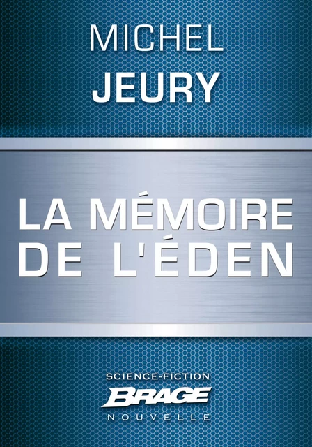 La Mémoire de l'Éden - Michel Jeury - Bragelonne