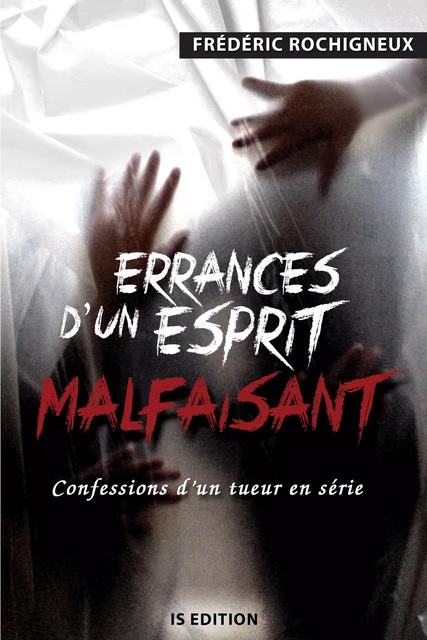 Errances d'un esprit malfaisant - Frédéric Rochigneux - IS Edition