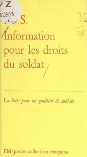 La lutte pour un syndicat de soldats -  Information pour les droits du soldat (I. D. S.) - (La Découverte) réédition numérique FeniXX