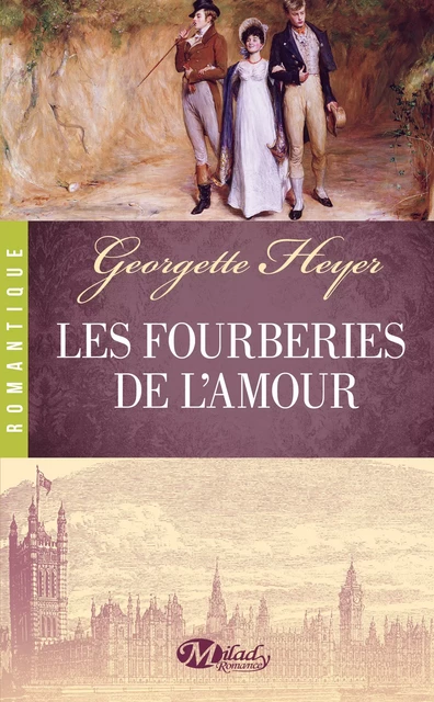 Les Fourberies de l'amour - Georgette Heyer - Milady