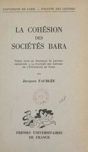 La cohésion des sociétés Bara - Jacques Faublée - (Presses universitaires de France) réédition numérique FeniXX