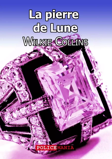 La pierre de Lune - Wilkie Collins - PoliceMania