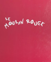 Le Moulin Rouge