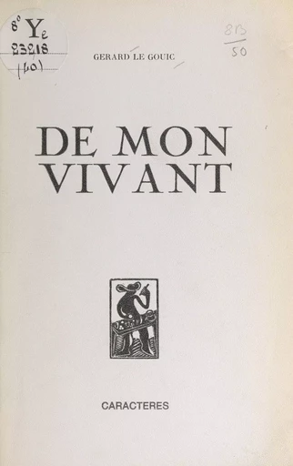 De mon vivant - Gerard Le Gouic - (Caractères) réédition numérique FeniXX