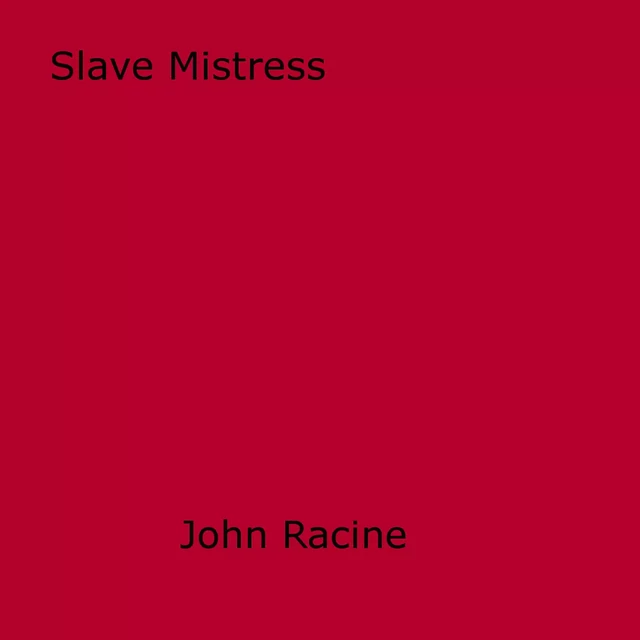 Slave Mistress - John Racine - Disruptive Publishing