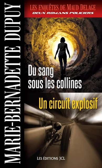 Du sang sous les collines - Un circuit explosif - Marie-Bernadette Dupuy - Éditions JCL