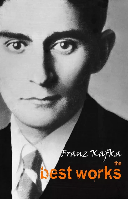 Franz Kafka: The Best Works - Franz Kafka - Pandora's Box