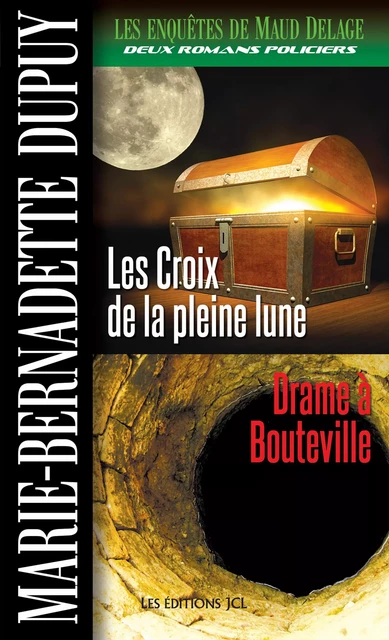 Les Croix de la pleine lune - Drame à Bouteville - Marie-Bernadette Dupuy - Éditions JCL