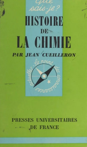 Histoire de la chimie - Jean Cueilleron - (Presses universitaires de France) réédition numérique FeniXX