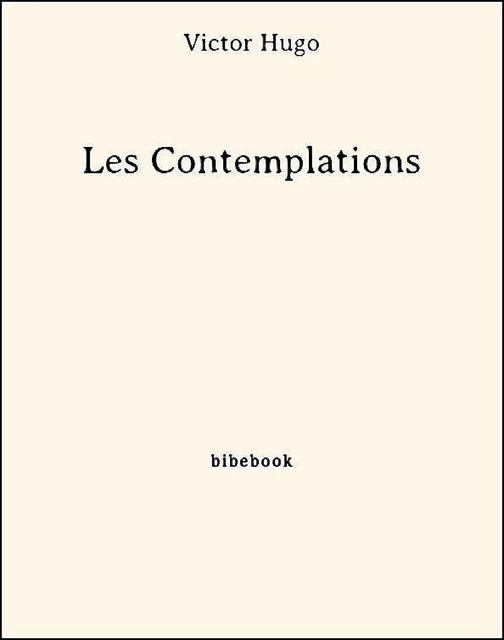 Les Contemplations - Victor Hugo - Bibebook