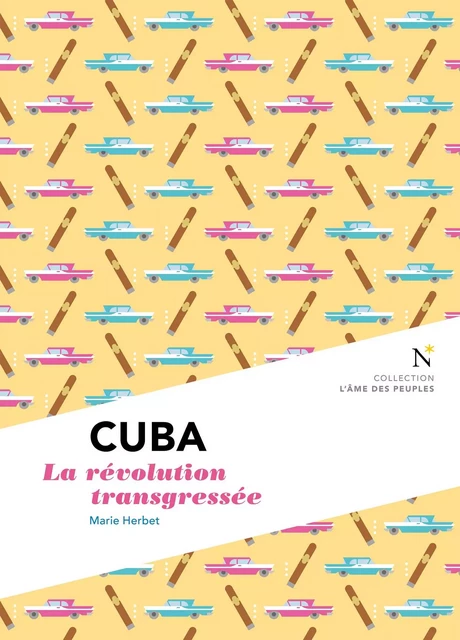 Cuba : La révolution transgressée - Marie Herbet,  L'Âme des peuples - Nevicata