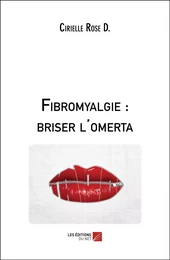 Fibromyalgie : briser l'omerta