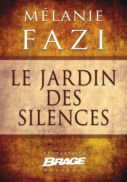 Le Jardin des silences (nouvelle) - Mélanie Fazi - Bragelonne