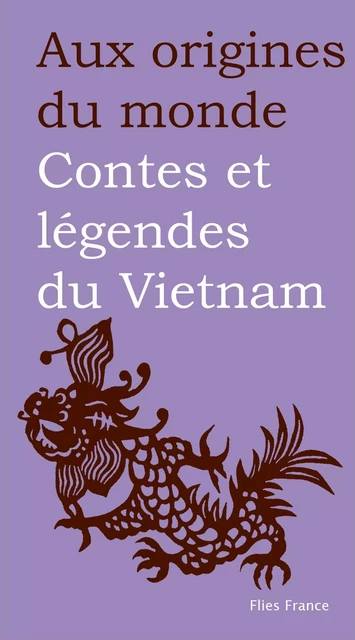 Contes et légendes du Vietnam - Maurice Coyaud, Xuyên Lê Thi - Flies France Éditions