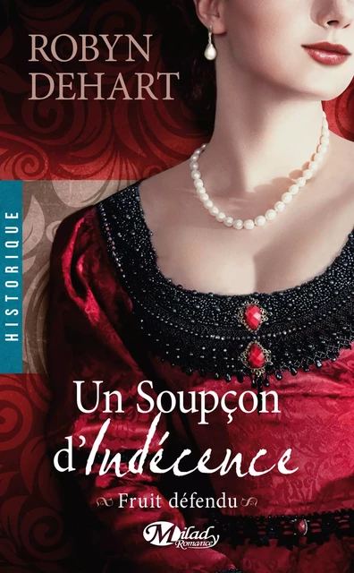 Fruit défendu, T3 : Un soupçon d'indécence - Robyn Dehart - Milady