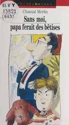 Sans moi, Papa ferait des bêtises