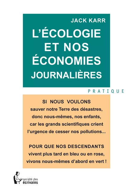 L’Écologie et nos économies journalières - Jack Karr - Société des écrivains