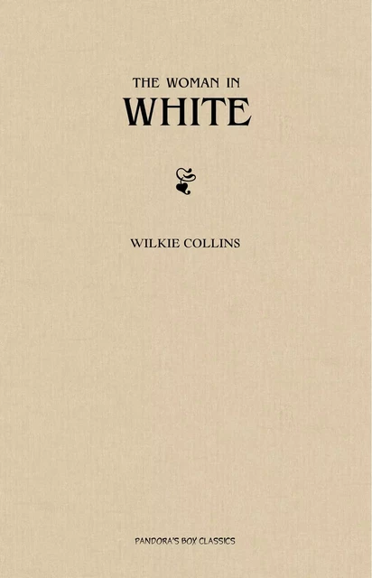 The Woman in White - Wilkie Collins - Pandora's Box