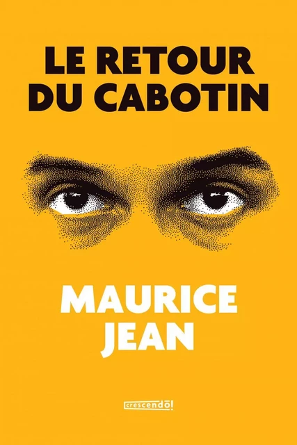 Le retour du Cabotin - Maurice Jean - Les Éditions Crescendo!