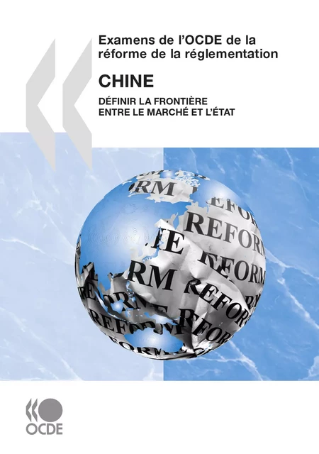 Examens de l'OCDE de la réforme de la réglementation : Chine 2009 -  Collectif - OECD