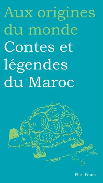 Contes et légendes du Maroc - Najima Thay Thay - Flies France Éditions