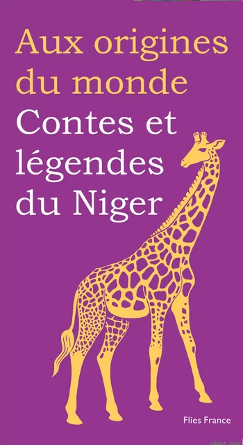 Contes et légendes du Niger - Rahila Hassane - Flies France Éditions