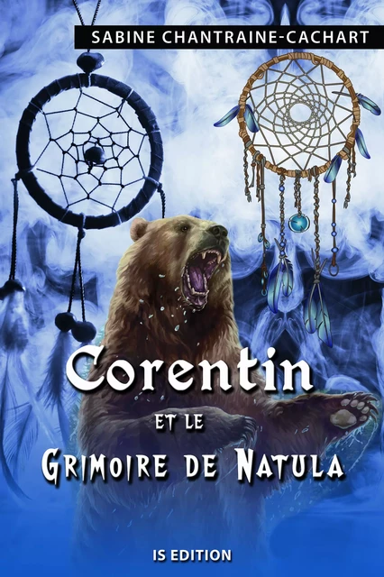 Corentin et le grimoire de Natula - Sabine Chantraine-Cachart - IS Edition