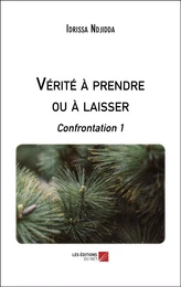 Vérité à prendre ou à laisser