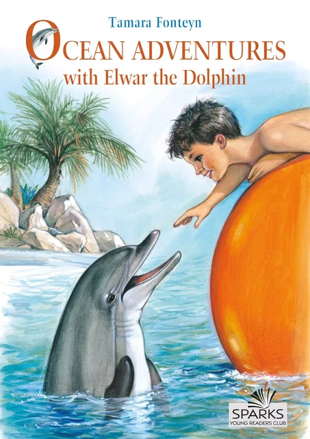 Ocean Adventures with Elwar the Dolphin - Tamara Fonteyn - ROSE DE LA FONTAINE