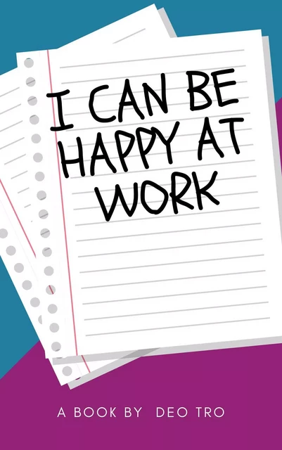 FUCK, I CAN BE HAPPY AT WORK - Deo Tro - Bookelis