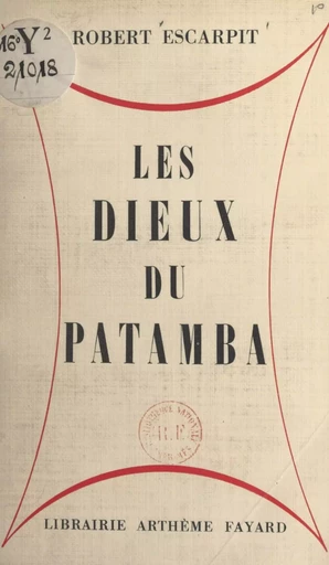 Les dieux du Patamba - Robert Escarpit - (Fayard) réédition numérique FeniXX