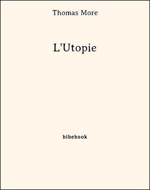 L'Utopie - Thomas More - Bibebook