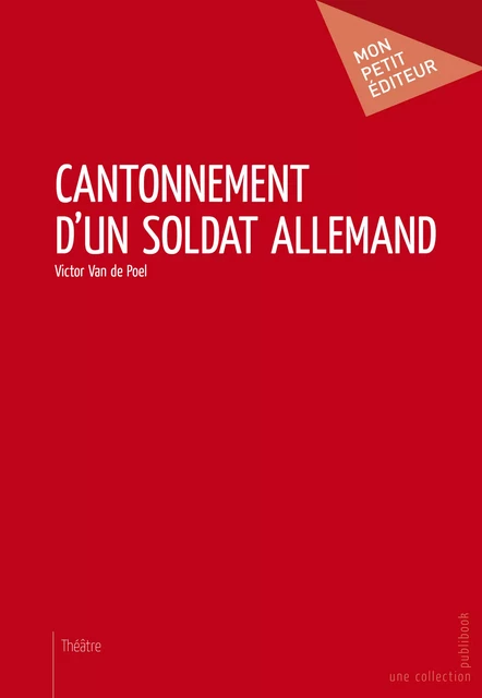 Cantonnement d'un soldat allemand - Victor Van De Poel - Mon Petit Editeur